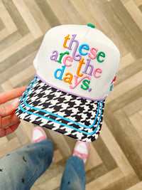 These Are The Days Hat