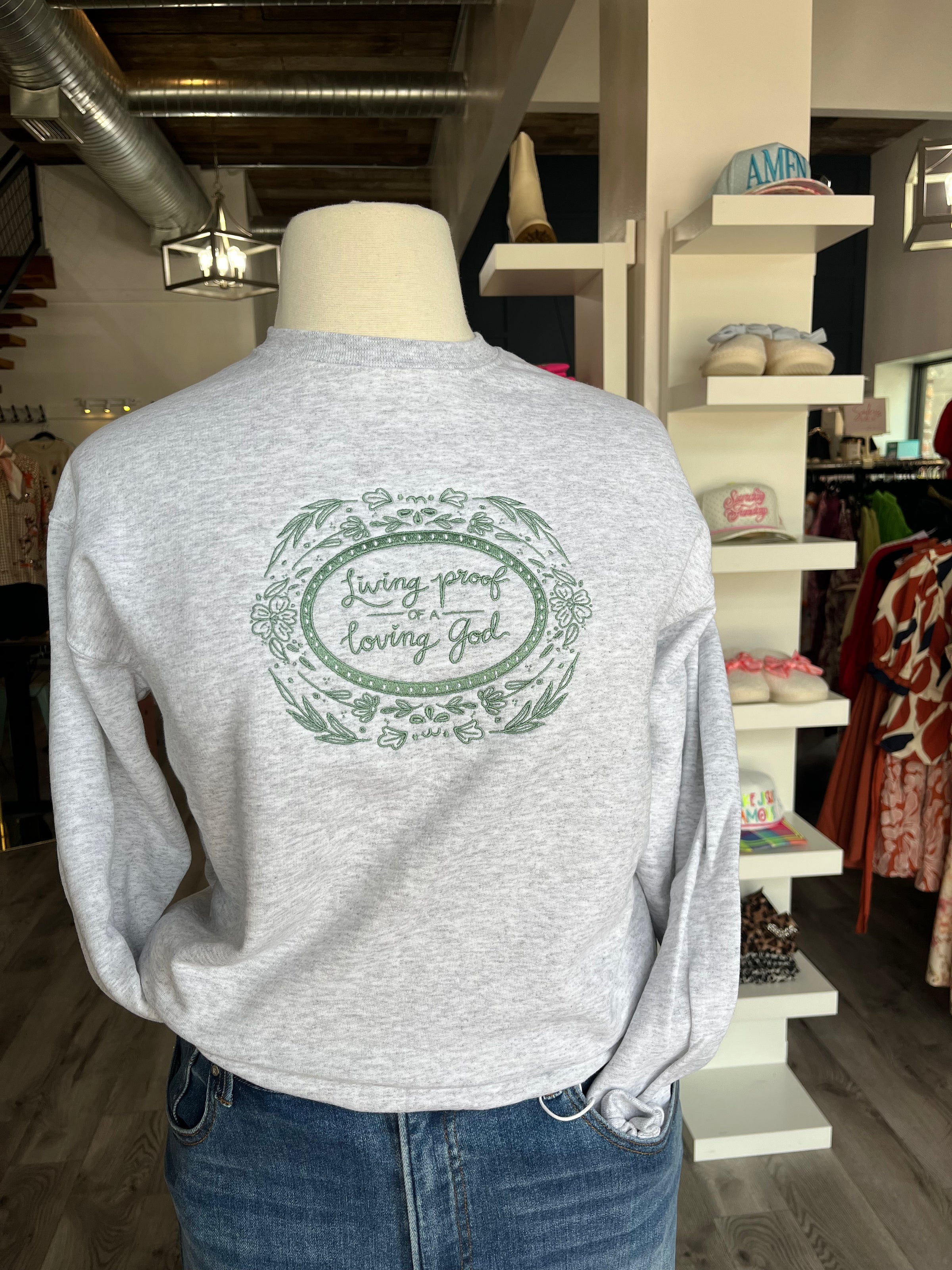 Living Proof of a Loving God Sweatshirt