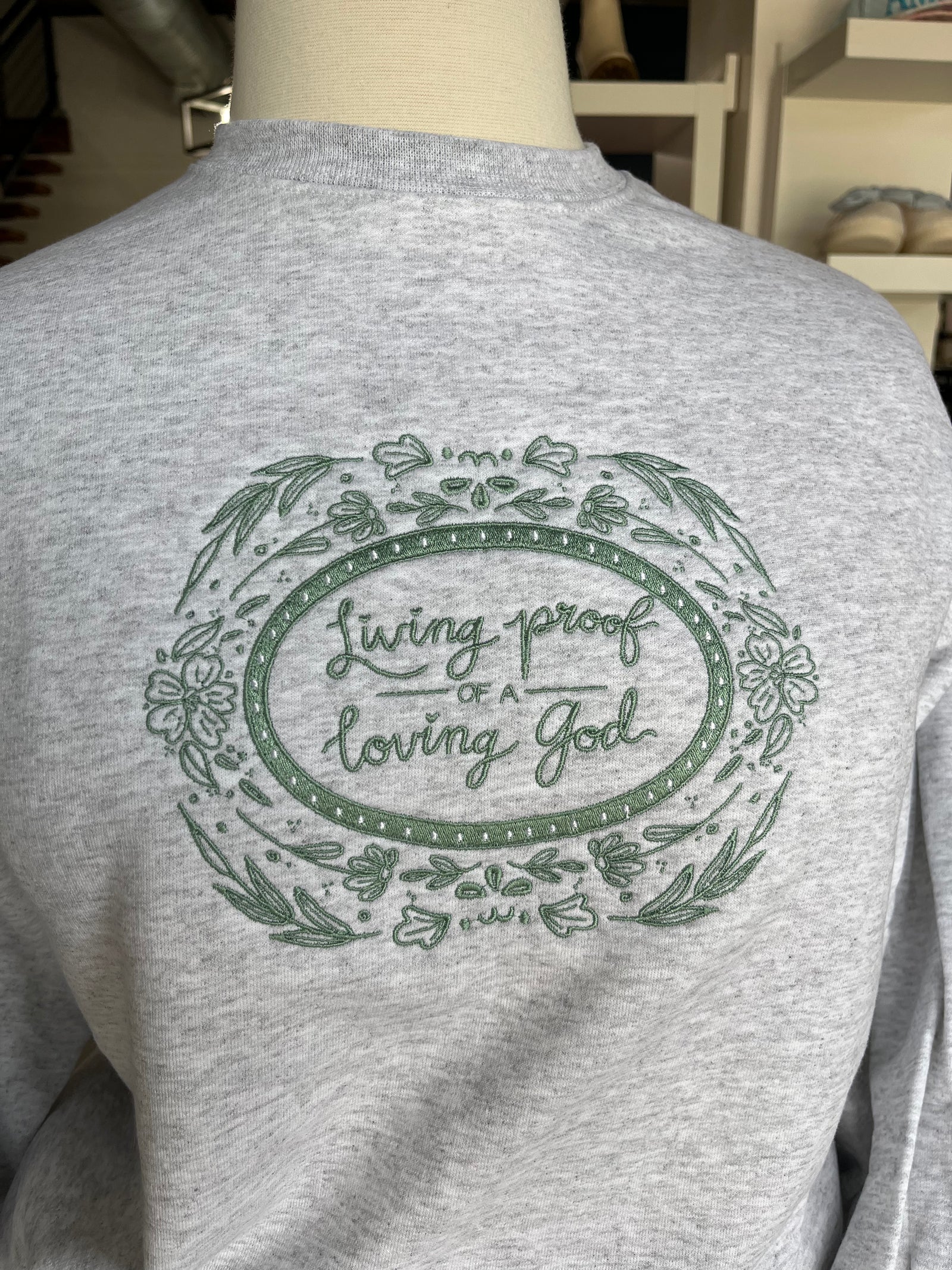 Living Proof of a Loving God Sweatshirt